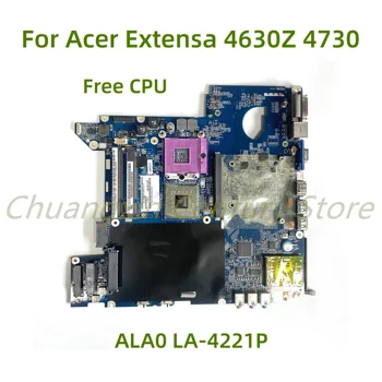 Подходящ за Acer разширение 4630Z 4730 лаптоп дънна платка ALA0 LA-4221P 100% тестван напълно работа